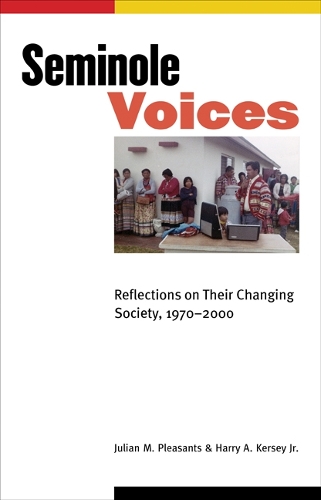Паперова книга «Seminole Voices: Reflections on Their Changing Society, 1970-2000», авторів Гаррі А. Керсі, Джуліан М. Плезантс - фото №1