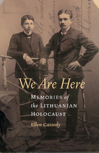 Бумажная книга «We Are Here: Memories of the Lithuanian Holocaust», автор Эллен Кэсседи - фото №1