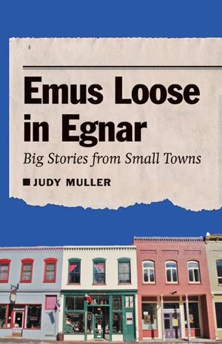 Бумажная книга «Emus Loose in Egnar: Big Stories from Small Towns», автор Джуди Мюллер - фото №1