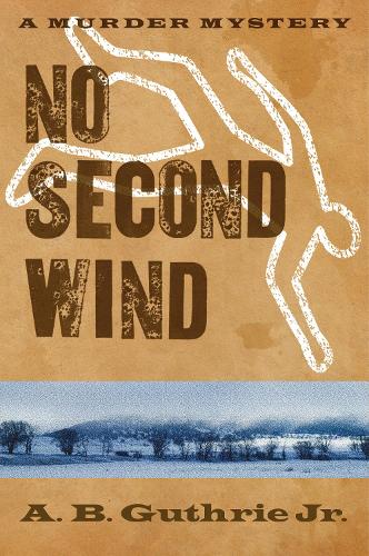 Паперова книга «No Second Wind», автор A. Б. Гатрі-молодший - фото №1
