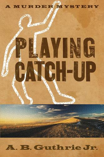 Паперова книга «Playing Catch-Up», автор A. Б. Гатрі-молодший - фото №1