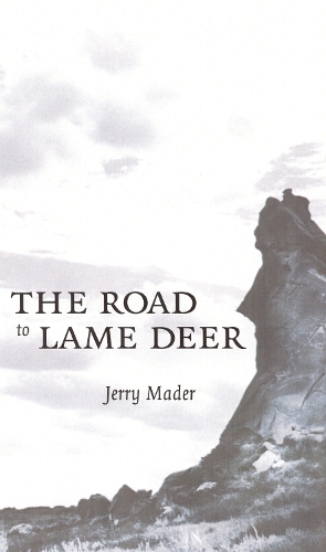 Бумажная книга «The Road to Lame Deer», автор Джерри Мадер - фото №1