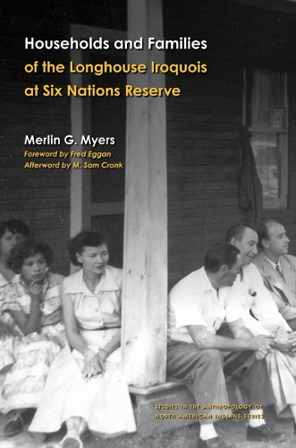Бумажная книга «Households and Families of the Longhouse Iroquois at Six Nations Reserve», автор Мерлин Г. Майерс - фото №1