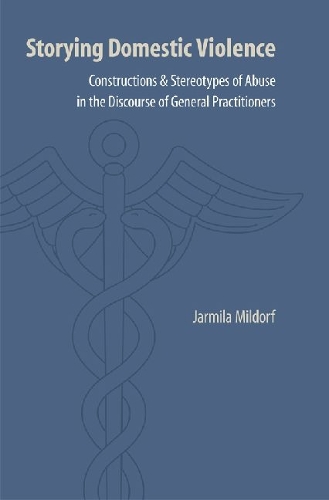 Паперова книга «Storying Domestic Violence: Constructions and Stereotypes of Abuse in the Discourse of General Practitioners», автор Ярміла Мілдорф - фото №1