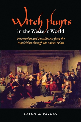 Бумажная книга «Witch Hunts in the Western World: Persecution and Punishment from the Inquisition through the Salem Trials», автор Брайан А. Павлак - фото №1
