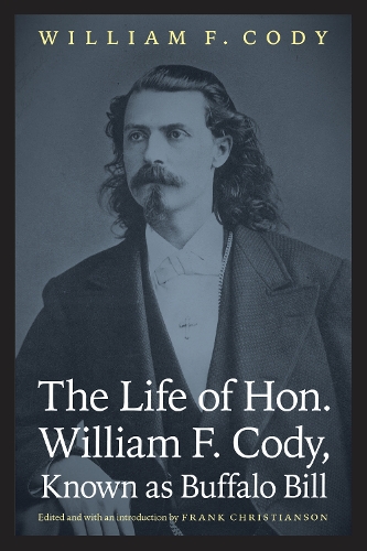 Бумажная книга «The Life of Hon. William F. Cody, Known as Buffalo Bill», автор Уильям Ф. Коди - фото №1