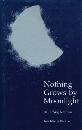 Бумажная книга «Nothing Grows by Moonlight», автор Торборг Недреас - фото №1
