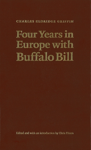 Бумажная книга «Four Years in Europe with Buffalo Bill», автор Чарльз Элдридж Гриффин - фото №1