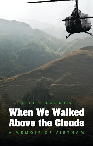 Бумажная книга «When We Walked Above the Clouds: A Memoir of Vietnam», автор Х. Ли Барнс - фото №1