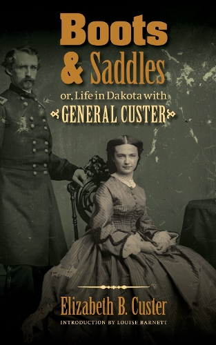 Бумажная книга «Boots and Saddles or, Life in Dakota with General Custer», автор Элизабет Б. Кастер - фото №1