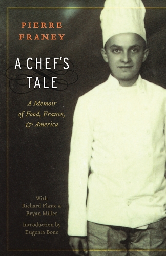 Бумажная книга «A Chef's Tale: A Memoir of Food, France, and America», авторов Брайан Миллер, Пьер Фрейни, Ричард Фласте - фото №1