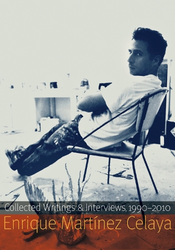 Бумажная книга «Enrique Martínez Celaya: Collected Writings and Interviews, 1990-2010», автор Энрике Мартинес Селайя - фото №1