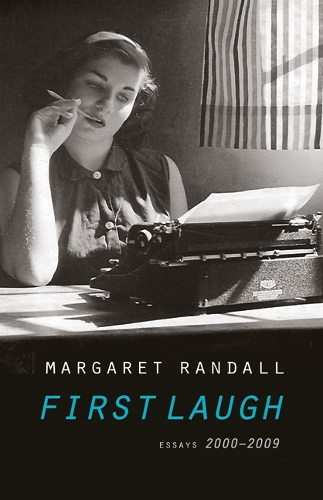 Бумажная книга «First Laugh: Essays, 2000-2009», автор Маргарет Рэндалл - фото №1
