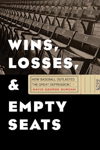 Паперова книга «Wins, Losses, and Empty Seats: How Baseball Outlasted the Great Depression», автор Девід Джордж Сурдам - фото №1