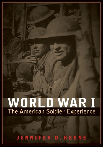 Паперова книга «World War I: The American Soldier Experience», автор Дженніфер Д. Кін - фото №1