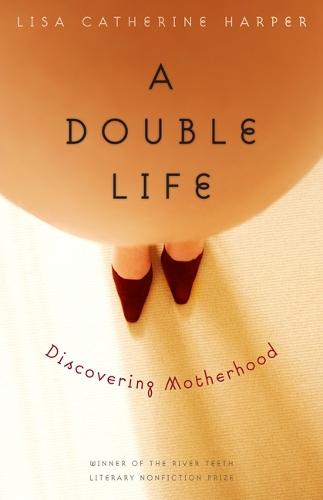 Бумажная книга «A Double Life: Discovering Motherhood», автор Лиза Кэтрин Харпер - фото №1