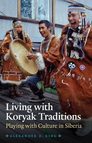 Бумажная книга «Living with Koryak Traditions: Playing with Culture in Siberia», автор Александр Д. Кинг - фото №1