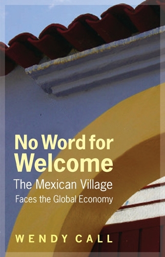 Бумажная книга «No Word for Welcome: The Mexican Village Faces the Global Economy», автор Венди Колл - фото №1