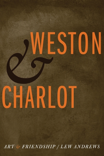 Паперова книга «Weston and Charlot: Art and Friendship», автор Лью Ендрюс - фото №1