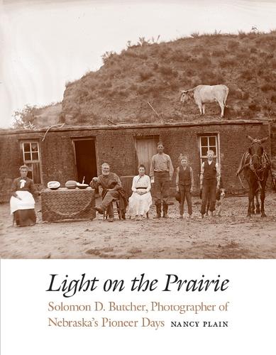 Бумажная книга «Light on the Prairie: Solomon D. Butcher, Photographer of Nebraska's Pioneer Days», автор Нэнси Плейн - фото №1