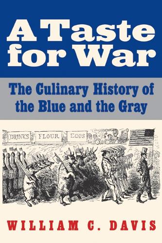 Паперова книга «A Taste for War: The Culinary History of the Blue and the Gray», автор Вільям К. Девіс - фото №1