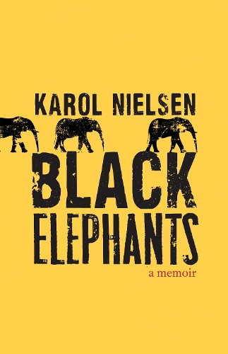 Паперова книга «Black Elephants: A Memoir», автор Кароль Нільсен - фото №1