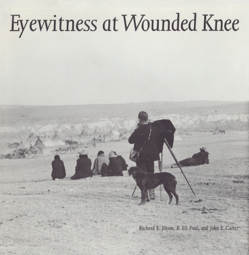 Бумажная книга «Eyewitness at Wounded Knee», авторов Джон Э. Картер, Р. Илай Пол, Ричард Е. Дженсен - фото №1