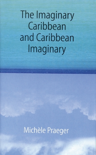 Бумажная книга «The Imaginary Caribbean and Caribbean Imaginary», автор Мишель Прэгер - фото №1