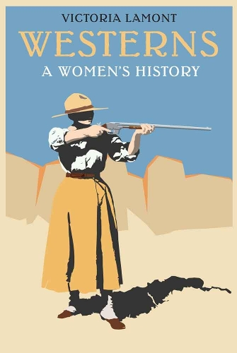 Бумажная книга «Westerns: A Women's History», автор Виктория Ламонт - фото №1