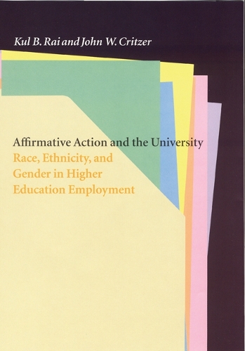 Паперова книга «Affirmative Action and the University: Race, Ethnicity, and Gender in Higher Education Employment», авторів Джон В. Крітцер, Кул Б. Рай - фото №1