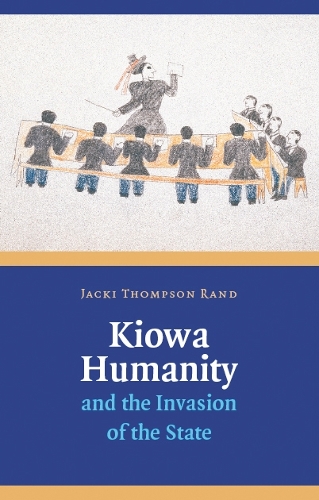Паперова книга «Kiowa Humanity and the Invasion of the State», автор Джекі Томпсон Ренд - фото №1