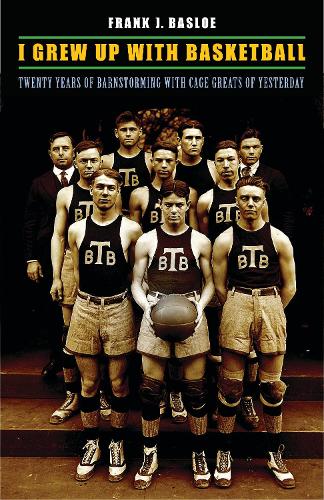 Бумажная книга «I Grew Up with Basketball: Twenty Years of Barnstorming with Cage Greats of Yesterday», авторов Д. Гордон Рохман, Фрэнк Дж. Басло - фото №1