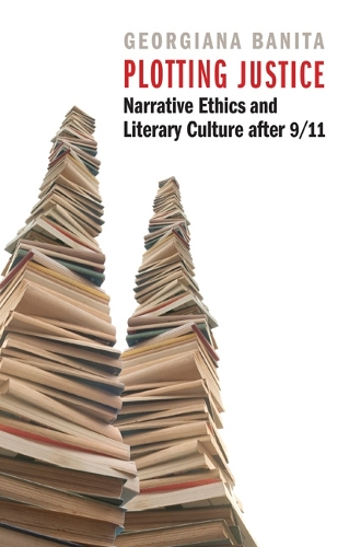 Паперова книга «Plotting Justice: Narrative Ethics and Literary Culture after 9/11», автор Джорджіана Баніта - фото №1