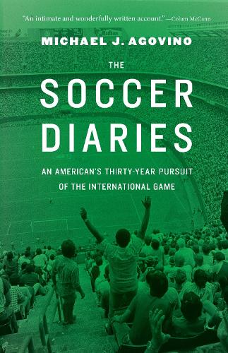 Бумажная книга «The Soccer Diaries: An American's Thirty-Year Pursuit of the International Game», автор Майкл Дж. Аговино - фото №1