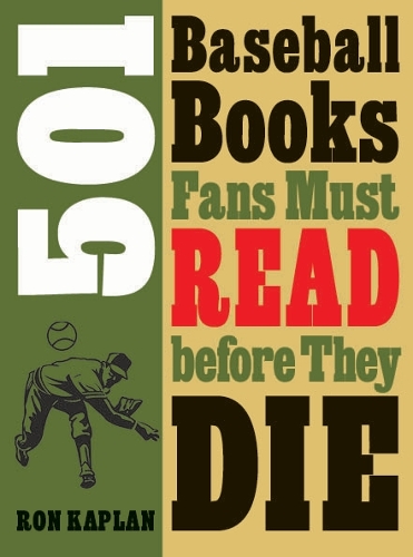 Паперова книга «501 Baseball Books Fans Must Read before They Die», автор Рон Каплан - фото №1