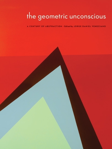 Бумажная книга «The Geometric Unconscious: A Century of Abstraction», автор Музей искусств Шелдона - фото №1