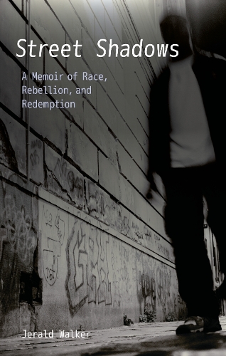 Бумажная книга «Street Shadows: A Memoir of Race, Rebellion, and Redemption», автор Джеральд Уокер - фото №1
