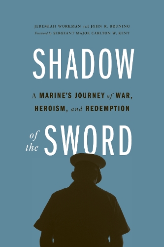 Бумажная книга «Shadow of the Sword: A Marine's Journey of War, Heroism, and Redemption», автор Джеремайя Уоркман - фото №1
