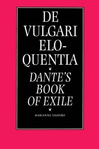 Бумажная книга «De Vulgari Eloquentia: Dante's Book of Exile», автор Марианна Шапиро - фото №1