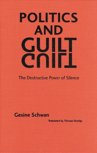 Паперова книга «Politics and Guilt: The Destructive Power of Silence», автор Гесіне Шван - фото №1