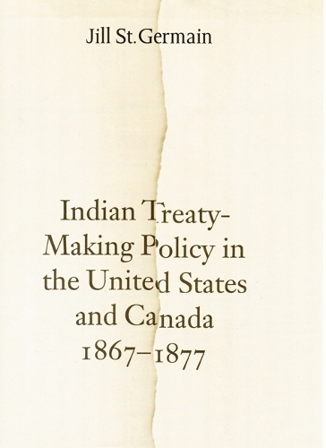 Бумажная книга «Indian Treaty-Making Policy in the United States and Canada, 1867-1877», автор Джилл Сен-Жермен - фото №1