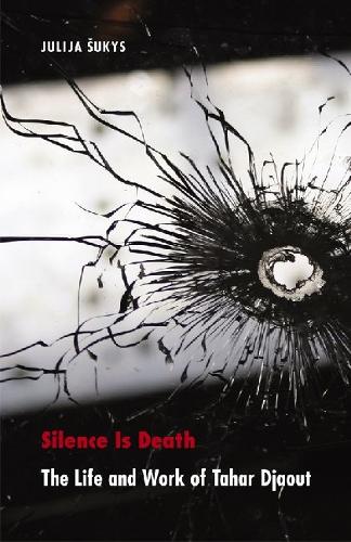 Бумажная книга «Silence Is Death: The Life and Work of Tahar Djaout», автор Юлия Сукис - фото №1