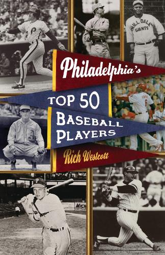 Бумажная книга «Philadelphia's Top Fifty Baseball Players», автор Рич Уэсткотт - фото №1