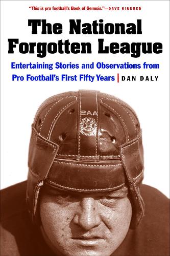 Бумажная книга «The National Forgotten League: Entertaining Stories and Observations from Pro Football's First Fifty Years», автор Ден Дейли - фото №1