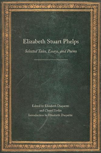 Бумажная книга «Elizabeth Stuart Phelps: Selected Tales, Essays, and Poems» - фото №1