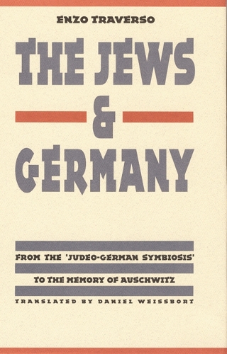 Паперова книга «The Jews and Germany: From the "Judeo-German Symbiosis" to the Memory of Auschwitz», автор Енцо Траверсо - фото №1