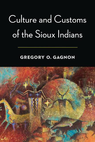 Бумажная книга «Culture and Customs of the Sioux Indians», автор Грегори О. Ганьон - фото №1