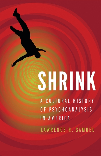 Паперова книга «Shrink: A Cultural History of Psychoanalysis in America», автор Лоуренс Р. Семюел - фото №1