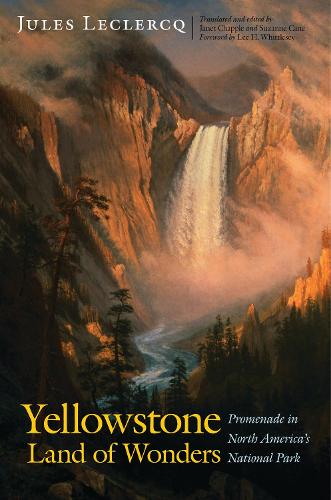 Бумажная книга «Yellowstone, Land of Wonders: Promenade in North America's National Park», автор Жюль Леклерк - фото №1