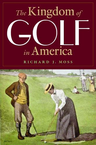 Бумажная книга «The Kingdom of Golf in America», автор Ричард Дж. Мосс - фото №1